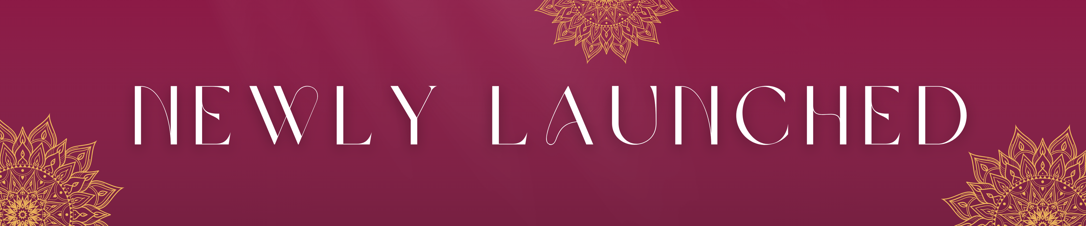Newly Launched